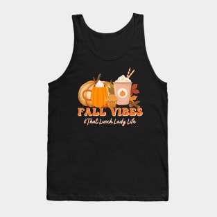 Cute Fall Vibes & That Lunch Lady Life Pumpkin Thanksgiving Tank Top